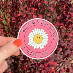 Bloom with Grace Sticker for Journals, Water Bottles & Computers