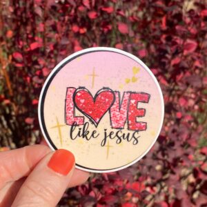 Love Like Jesus Sticker for Journals, Water Bottles & Computers